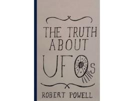 Livro The Truth About UFOs: A Scientific Perspective Robert Max Powell (Inglês)