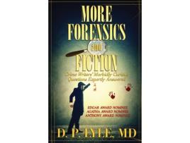 Livro More Forensics and Fiction: Crime Writers' Morbidly Curious Questions Expertly Answered D P Lyle (Inglês)