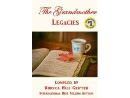 Livro The Grandmother Legacies Rebecca Hall Gruyter (Inglês)