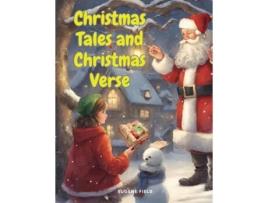 Livro Christmas Tales and Christmas Verse de Eugene Field (Inglês)