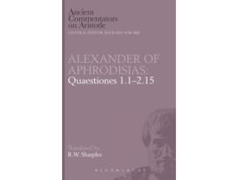 Livro Alexander of Aphrodisias: Quaestiones 1.1-2.15 (Ancient Commentators on Aristotle) R.W. Sharples (Inglês)