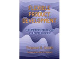 Livro Flexible Product Development: Agile Hardware Development to Liberate Innovation Preston G. Smith (Inglês)