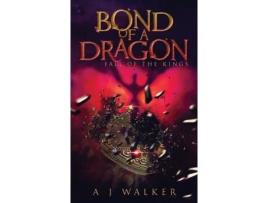 Livro Bond of a Dragon: Fall of the Kings AJ Walker, AJ Walker (Inglês)