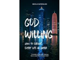 Livro God Willing: How to survive expat life in Qatar Mikolai Napieralski (Inglês)