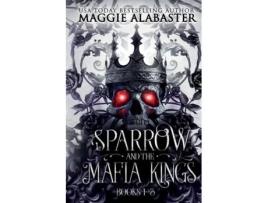 Livro Sparrow and the Mafia Kings Complete Collection de Maggie Alabaster (Inglês)