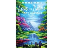 Livro Love and Nature/Amor y Naturaleza de Abraham Garcia (Inglês)