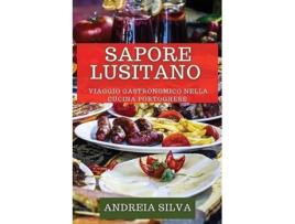 Livro Sapore Lusitano Viaggio Gastronomico nella Cucina Portoghese de Andreia Silva (Italiano)