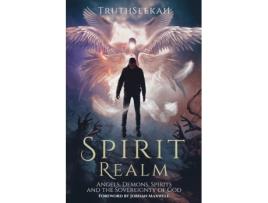 Livro Spirit Realm: Angels, Demons, Spirits and the Sovereignty of God (Foreword by Jordan Maxwell) Truthseekah (Inglês)