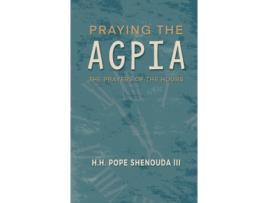 Livro Praying the Agpia - The Prayers of the Hours H H Pope Shenouda III (Inglês)