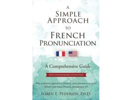 Livro A Simple Approach to French Pronunciation: A Comprehensive Guide Loren E Pedersen (Inglês)