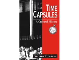 Livro Time Capsules: A Cultural History William E. Jarvis (Inglês)