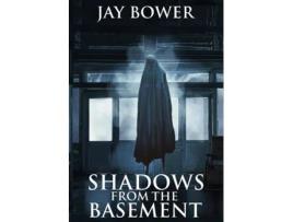Livro Shadows from the Basement de Bower (Inglês)