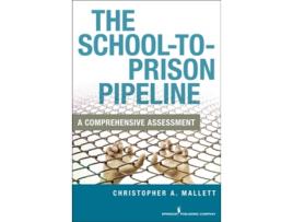 Livro The School-To-Prison Pipeline de Christopher A Mallett (Inglês)