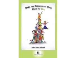 Livro Make The Nonsense At Work Work For You James Henry McIntosh (Inglês)