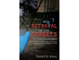 Livro Betrayal of the Streets (Bruises from My Mother's Love) Danette King (Inglês)
