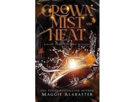 Livro Crown of Mist and Heat de Maggie Alabaster (Inglês)