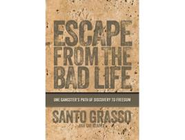 Livro Escape From The Bad Life Santo Grasso (Inglês)