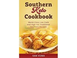 Livro Southern Keto Cookbook: World Class High Fat and Low Carb Southern Recipes Sam Kuma (Inglês)