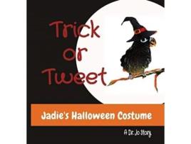 Livro Trick or Tweet: Jadie's Halloween Costume Jo Gonsalves (Inglês)
