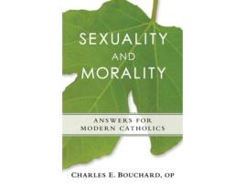 Livro Sexauality and Morality: Answers for Modern Catholics Charles Bouchard OP (Inglês)