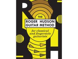 Livro The Roger Hudson Guitar Method: for Classical and Fingerstyle Guitarists Roger Hudson (Inglês)