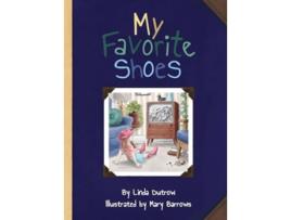 Livro My Favorite Shoes de Linda M Dutrow (Inglês - Capa Dura)