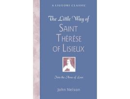 Livro The Little Way of Saint Therese of Lisieux: Into the Arms of Love (Liguori Classic) John Nelson (Inglês)