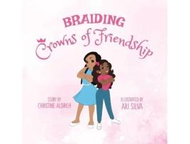 Livro Braiding Crowns of Friendship Christine Aldrich (Inglês)