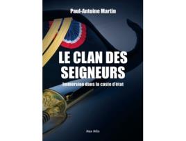 Livro Le clan des seigneurs Immersion dans la caste détat de Paul Antoine Martin (Francês)