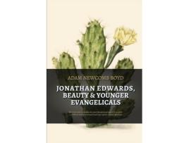 Livro Jonathan Edwards, Beauty, and Younger Evangelicals Adam Newcomb Boyd (Inglês)