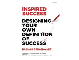 Livro Inspired Success: Designing Your Own Definition Of Success: Designing Your Own Definition of Success Rashan Senanayake (Inglês)