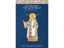 Livro All Generations Will Call Me Blessed Sermons on the Mother of God de St Philaret of Moscow (Inglês)