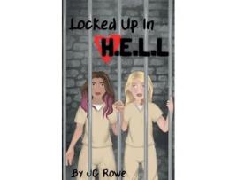 Livro Locked Up In H.E.L.L de J C Rowe (Inglês)