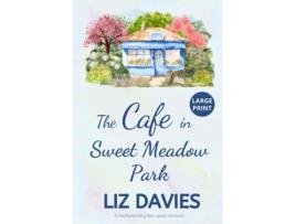 Livro The Cafe in Sweet Meadow Park de Liz Davies (Inglês)
