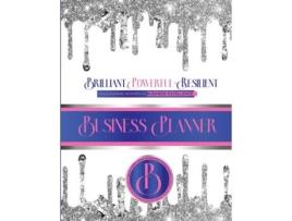 Livro Brilliant, Powerful, amp Resilient Unleashinig Womens Business Excellence Business Planner de Dr Tschanna Taylor (Inglês)