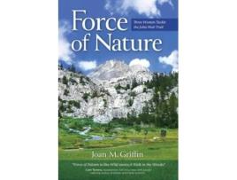 Livro Force of Nature Three Women Tackle The John Muir Trail de Joan M Griffin (Inglês)