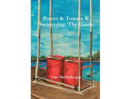 Livro Power & Towers & Swimming: The Guide Jacob Shellenberger (Inglês)
