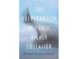 Livro The Vulnerability of Public Higher Education de Michael Bernard-Donals (Inglês - Capa Dura)