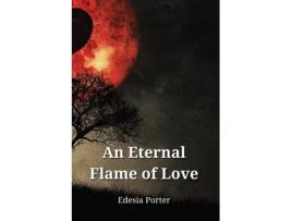 Livro An Eternal Flame of Love de Edesia Porter (Inglês)