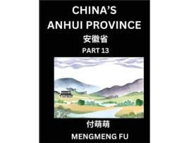 Livro Chinas Anhui Province - Learn Chinese Characters, Words, Phrases with Chinese Names, Surnames and Geography de Mengmeng Fu (Inglês)