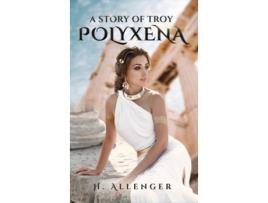 Livro Polyxena A Story of Troy de H Allenger (Inglês - Capa Dura)
