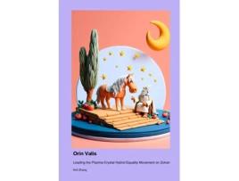 Livro Orin Valis Leading the Plasma-Crystal Hybrid Equality Movement on Zolran de Kofi Zhang (Inglês)
