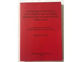 Livro Archaeological Field Survey of the Neolithic and Chalcolithic Settlement Sites in Kyrenia District North Cyprus de Muge Sevketoglu (Inglês)