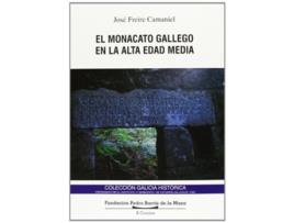 Livro El Monacato Gallego En La Alta Edad Media Da Editorial Fund.pedro Barrie Maza De José Freire Camaniel (espanhol)