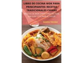 Livro DE COCINA WOK PARA PRINCIPIANTES RECETAS TRADICIONALES CHINAS de RAMÓN TREVINO (Inglês)