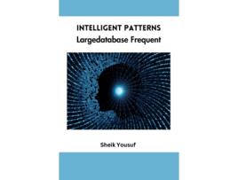 Livro Intelligent Patterns Largedatabase Frequent de Sheik Yousuf (Inglês)