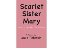 Livro Scarlet Sister Mary de Julia Peterkin (Inglês - Capa Dura)