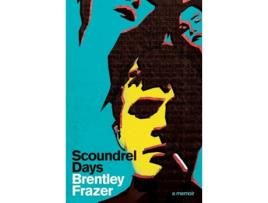 Livro Scoundrel Days A Memoir de Brentley Frazer (Inglês)