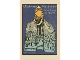 Livro Ordinary Mysteries Reflections on Faith, Doubt and Meaning de James Hazelwood (Inglês)