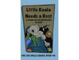 Livro Little Koala Needs a Rest A Lesson on the Importance of Sleep de Amanda Aliff (Inglês)